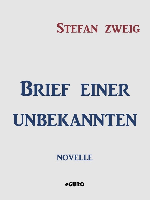 Brief einer Unbekannten - Stefan Zweig