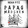 Cover-Bild zum Titel 'Papas Mädchen' von 'Noah Fitz'