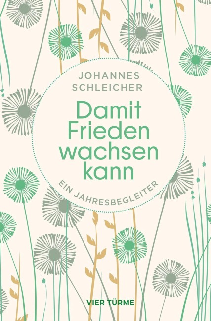 Damit Frieden wachsen kann - Johannes Schleicher