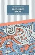 Cover-Bild zum Titel 'Huzursuz Bacak' von 'Mustafa Kutlu'