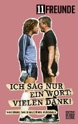Cover-Bild zum Titel 'Ich sag nur ein Wort: Vielen Dank!' von '11 Freunde Verlag'