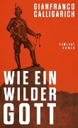 Cover-Bild zum Titel 'Wie ein wilder Gott' von 'Gianfranco Calligarich'