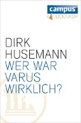 Cover-Bild zum Titel 'Wer war Varus wirklich?' von 'Dirk Husemann'