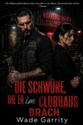 Cover-Bild zum Titel 'Die Schwüre, die er im Clubhaus brach' von 'Wade Garrity'