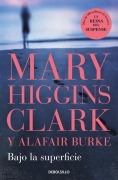 Cover-Bild zum Titel 'Bajo La Superficie / Piece of My Heart' von 'Mary Higgins Clark, Alafair Burke'