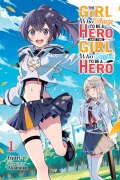 Cover-Bild zum Titel 'The Girl Who Wants to Be a Hero and the Girl Who Ought to Be a Hero, Vol. 1' von 'Inori'