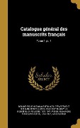 Cover-Bild zum Titel 'Catalogue général des manuscrits français; Tome 1, pt. 1' von ''