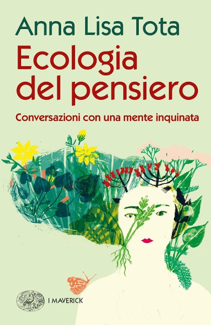 Ecologia del pensiero. Conversazioni con una mente inquinata - Anna Lisa Tota