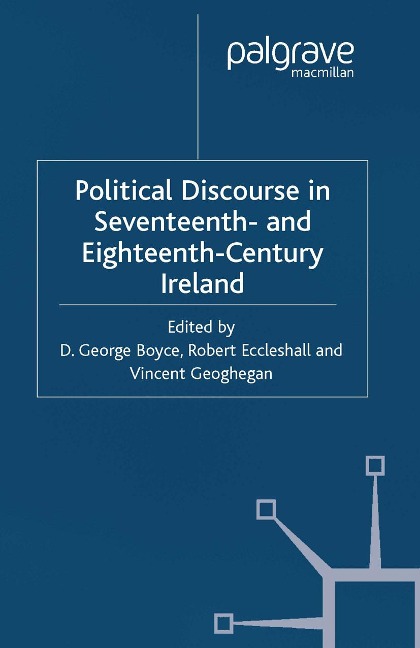 Political Discourse in Seventeenth- and Eighteenth-Century Ireland - D. G. Boyce, R. Eccleshall, V. Geoghegan
