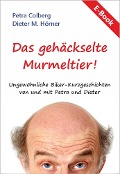 Cover-Bild zum Titel 'Das gehäckselte Murmeltier' von 'Dieter M. Hörner'