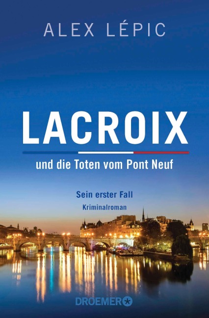Lacroix und die Toten vom Pont Neuf: Sein erster Fall - Alex Lépic