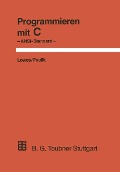 Cover-Bild zum Titel 'Programmieren mit C' von 'Martin Lowes, Augustin Paulik'