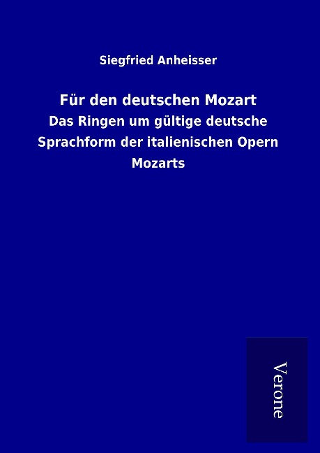 Für den deutschen Mozart - Siegfried Anheisser
