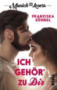 Cover-Bild zum Titel 'Munich Lovers - Ich gehör' zu Dir' von 'Franziska Kühnel'