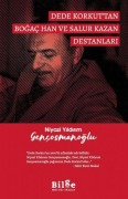 Cover-Bild zum Titel 'Dede Korkuttan Bogac Han ve Salur Kazan Destanlari' von 'Niyazi Yildirim Gencosmanoglu'