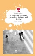 Cover-Bild zum Titel 'Ein sonniger Tag an der Hochschule für Kunst und Regeln. Life is a Story - story.one' von 'Jessica Friedline'