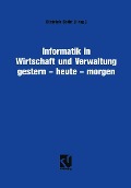 Cover-Bild zum Titel 'Informatik in Wirtschaft und Verwaltung gestern - heute - morgen' von 'Dietrich Seibt'