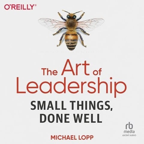 The Art of Leadership - Michael Lopp