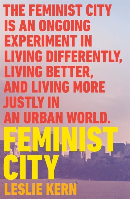 Feminist City - Leslie Kern