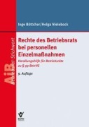 Cover-Bild zum Titel 'Rechte des Betriebsrats bei personellen Einzelmaßnahmen' von 'Inge Böttcher, Helga Nielebock'