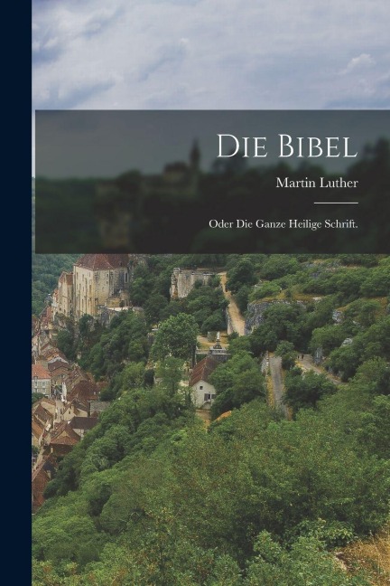 Die Bibel - Martin Luther