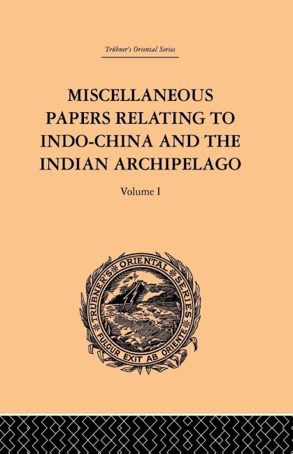 Miscellaneous Papers Relating to Indo-China and the Indian Archipelago - Reinhold Rost