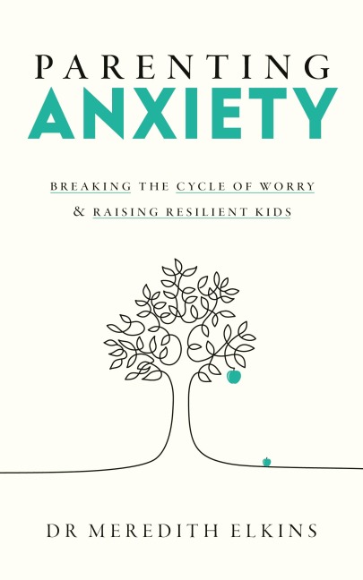 Parenting Anxiety - Meredith Elkins