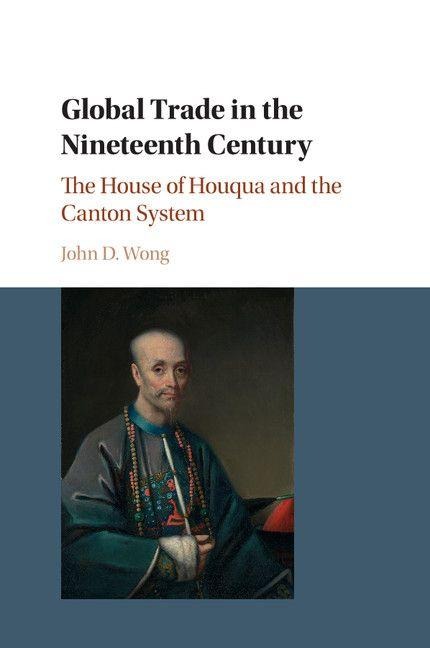 Global Trade in the Nineteenth Century - John Wong