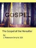 Cover-Bild zum Titel 'The Gospel of the Hereafter' von 'J. Paterson-Smyth'