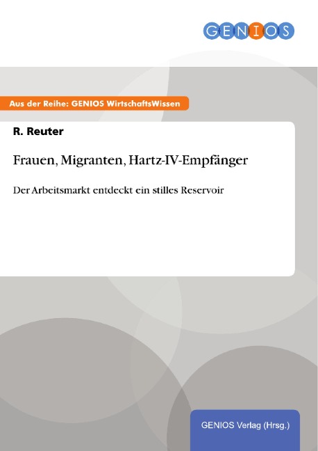 Frauen, Migranten, Hartz-IV-Empfänger - R. Reuter