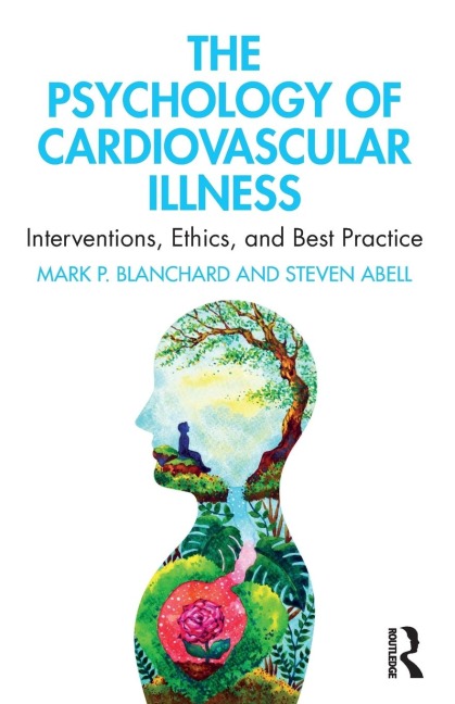 The Psychology of Cardiovascular Illness - Mark P. Blanchard, Steven Abell
