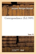 Cover-Bild zum Titel 'Correspondance. Tome 15' von 'Jacques Bénigne Bossuet, Charles Urbain, Eugène Levesque'