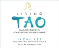 Living Tao: Timeless Principles for Everyday Enlightenment - Ilchi Lee