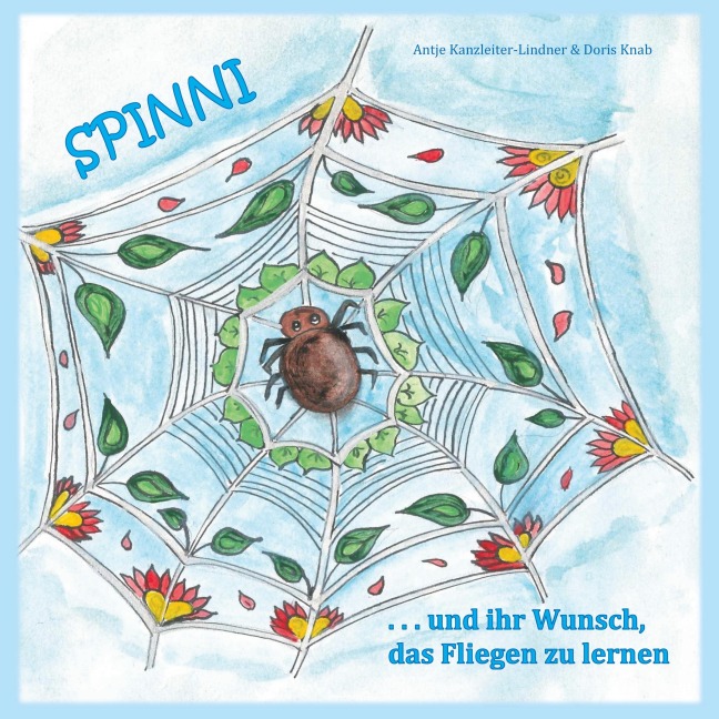 Spinni und ihr Wunsch, das Fliegen zu lernen - Antje Lindner