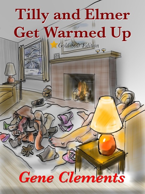 Tilly and Elmer Get Warmed Up (Tilly and Elmer - The Sexy Seniors of South Branch, #2) - Gene Clements