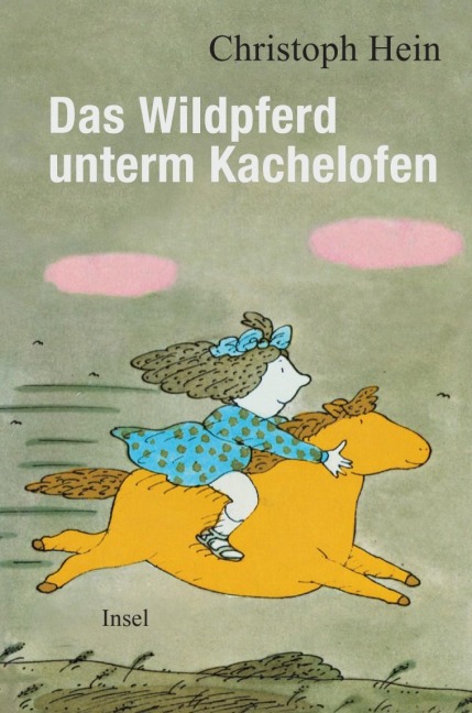 Das Wildpferd unterm Kachelofen - Christoph Hein