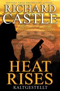 Cover-Bild zum Titel 'Castle 3: Heat Rises - Kaltgestellt' von 'Richard Castle'