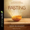 Fasting for Breakthrough and Deliverance Lib/E - John Eckhardt
