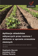 Cover-Bild zum Titel 'Aplikacja sk¿adników od¿ywczych przez nasiona i dolistnie w uprawie orzeszków ziemnych' von 'Raphaela Maceió, Jeandson Silva, Edilma Pereira'