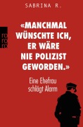 Cover-Bild zum Titel '«Manchmal wünschte ich, er wäre nie Polizist geworden.»' von 'Sabrina R.'