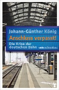 Anschluss verpasst! - Johann-Günther König