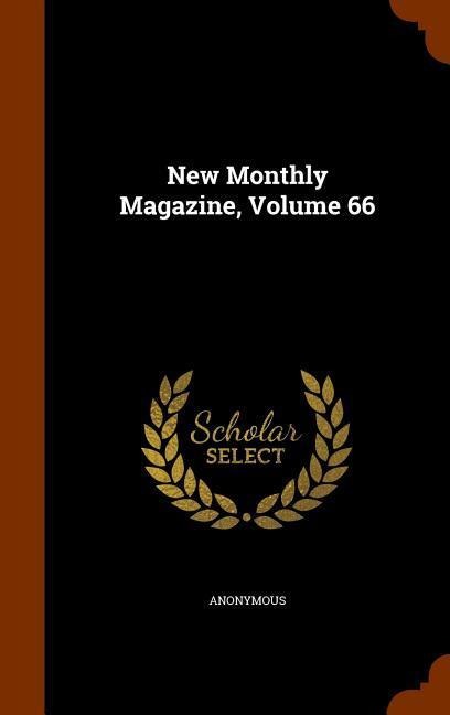 New Monthly Magazine, Volume 66 - Anonymous
