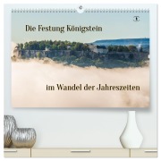 Die Festung Königstein im Wandel der Jahreszeiten (hochwertiger Premium Wandkalender 2026 DIN A2 quer), Kunstdruck in Hochglanz - 