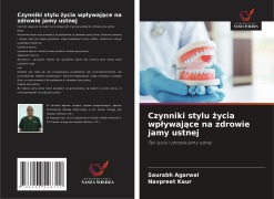 Cover-Bild zum Titel 'Czynniki stylu ¿ycia wp¿ywaj¿ce na zdrowie jamy ustnej' von 'Saurabh Agarwal, Navpreet Kaur'
