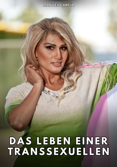 Das Leben einer Transsexuellen - Manuel García