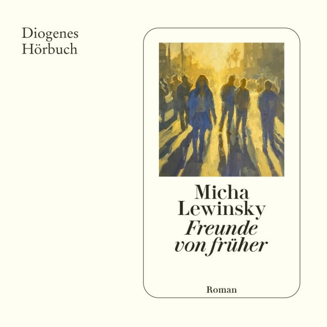 Freunde von früher - Micha Lewinsky