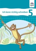 Ich kann richtig schreiben. Arbeitsheft 5. Schuljahr - 