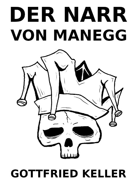 Der Narr auf Manegg - Gottfried Keller