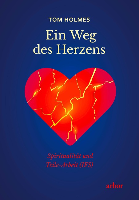 Ein Weg des Herzens - Tom Holmes