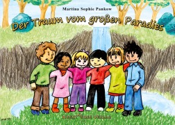 Cover-Bild zum Titel 'Der Traum vom großen Paradies' von 'Martina Sophie Pankow'